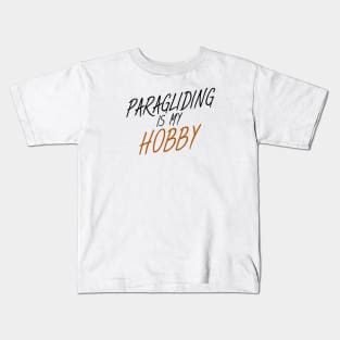 Paragliding is my hobby Kids T-Shirt